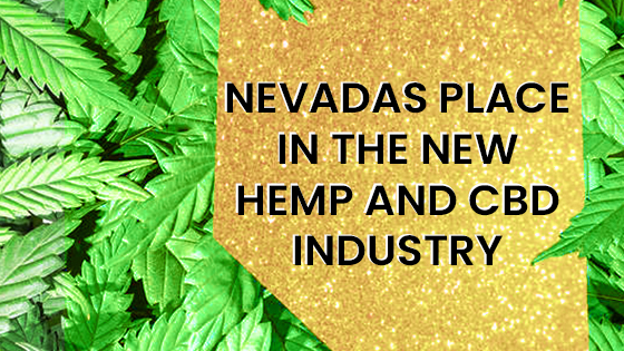 Nevada's Place In The New Hemp and CBD Industry